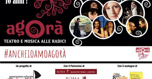 AGORA’, TEATRO E MUSICA ALLE RADICI