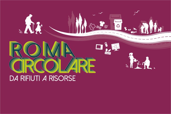ROMA CIRCOLARE: DA RIFIUTI A RISORSE